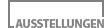 AUSSTELLUNGEN